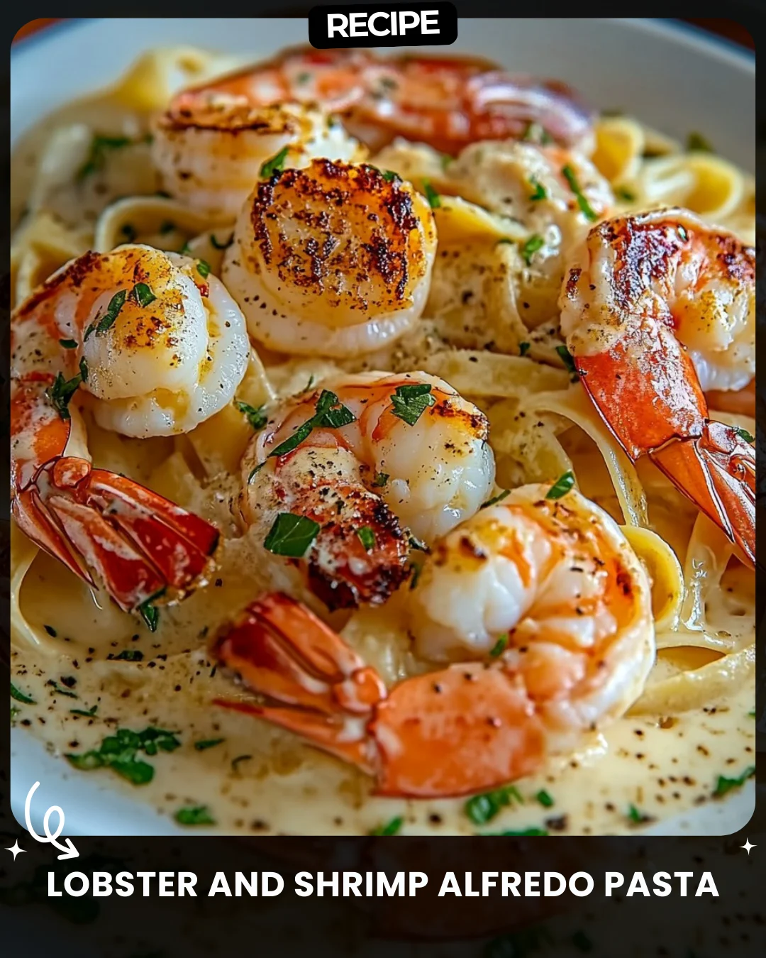 Lobster and Shrimp Alfredo Pasta