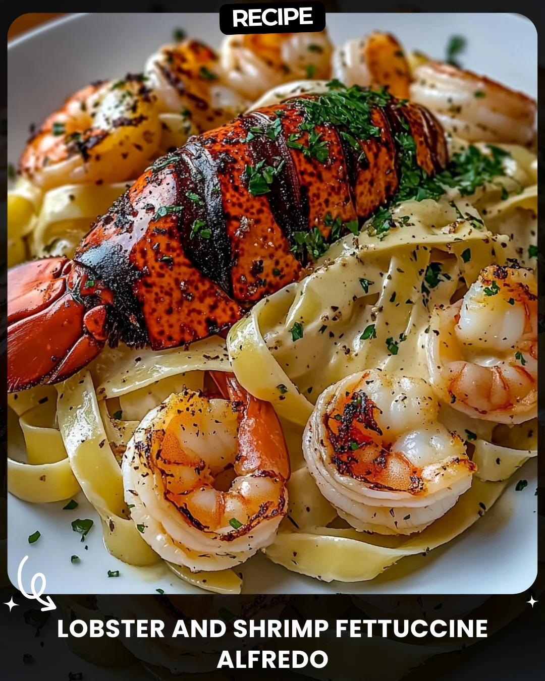 Lobster and Shrimp Fettuccine Alfredo