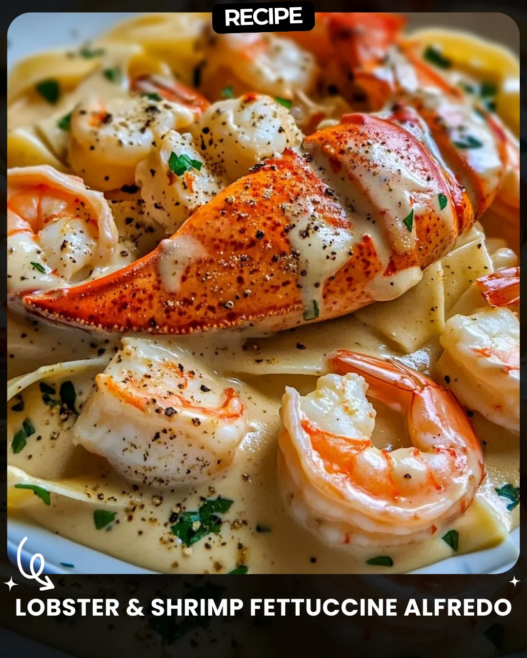 Lobster & Shrimp Fettuccine Alfredo