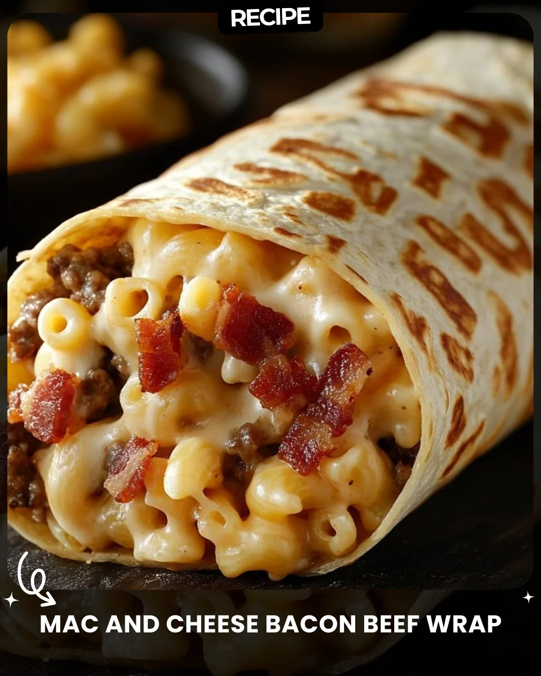 Mac and Cheese Bacon Beef Wrap