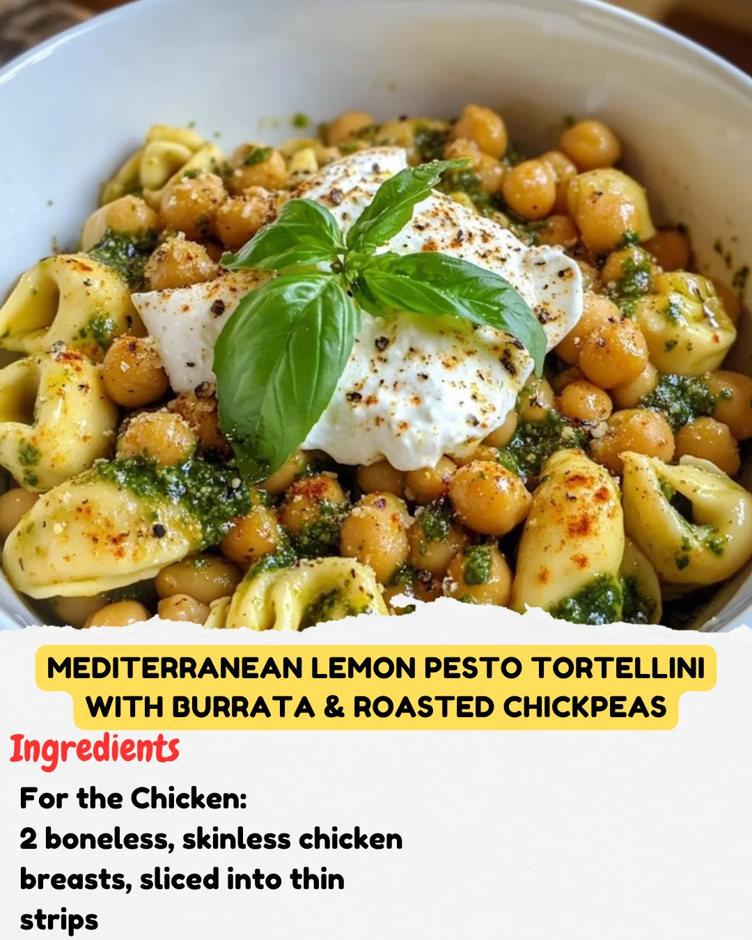 Mediterranean Lemon Pesto Tortellini with Burrata & Roasted Chickpeas