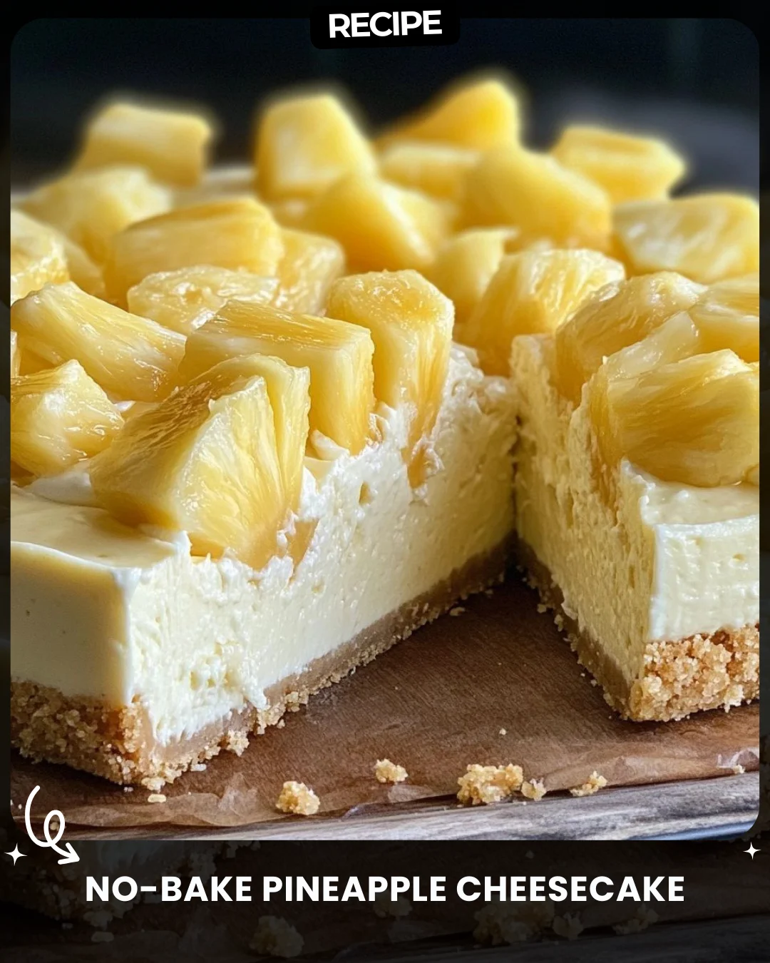 No-Bake Pineapple Cheesecake