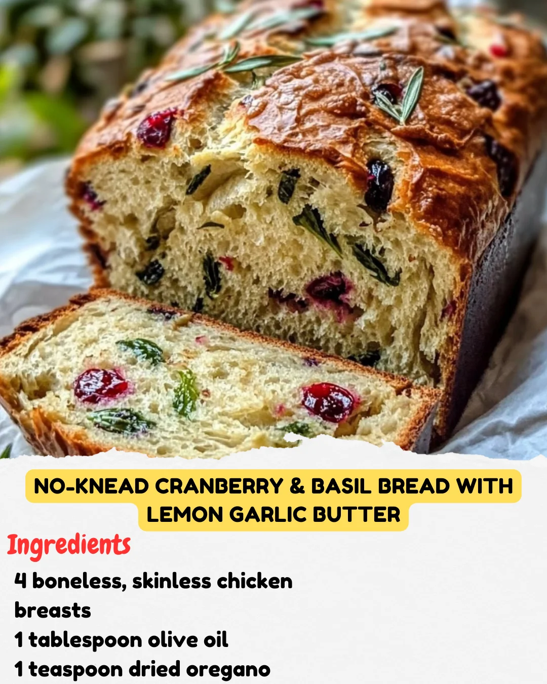 No-Knead Cranberry & Basil Bread with Lemon Garlic Butter