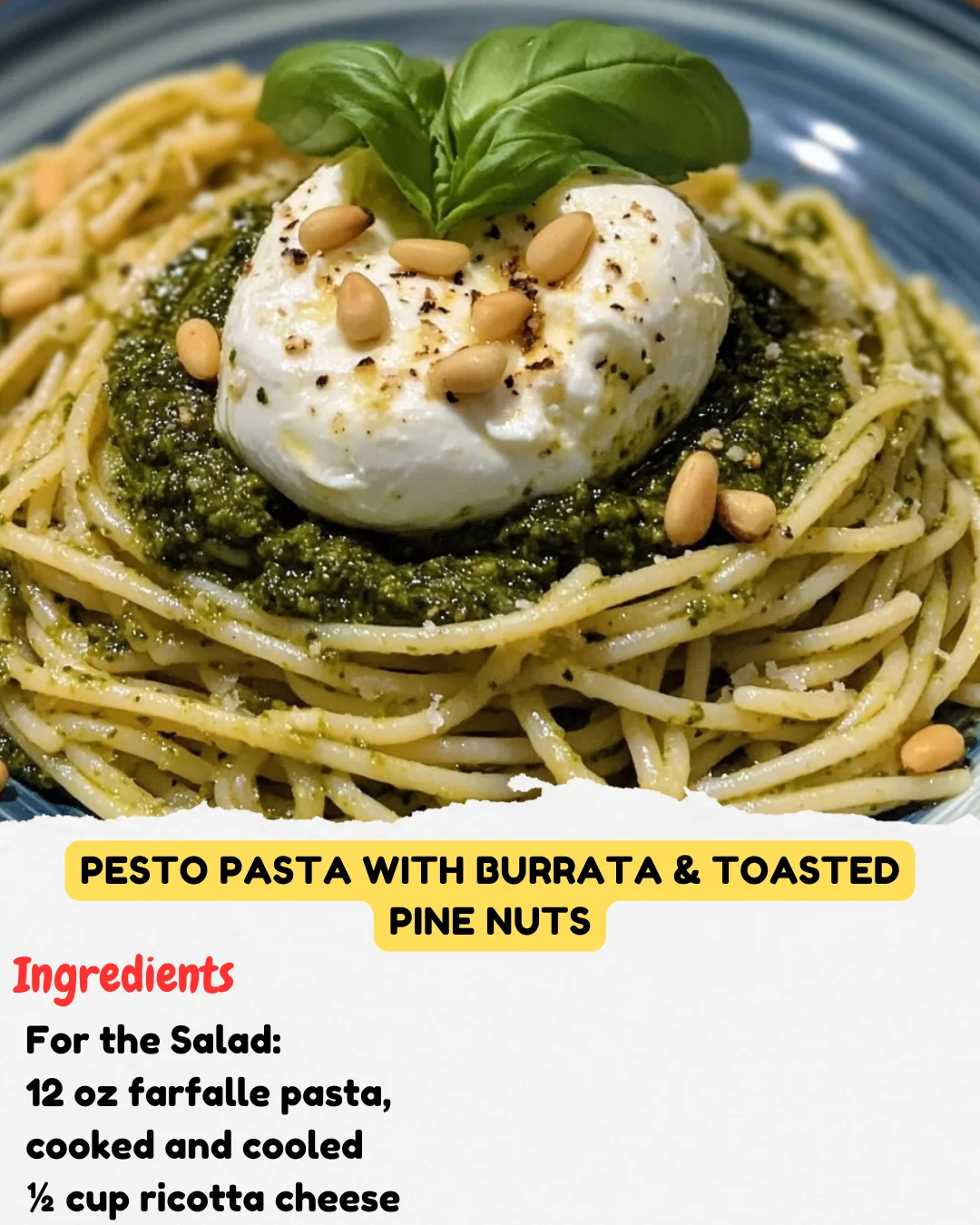 Pesto Pasta with Burrata & Toasted Pine Nuts