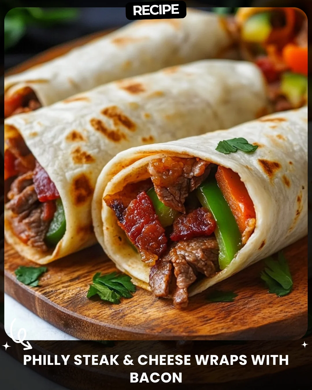 Philly Steak & Cheese Wraps with Bacon