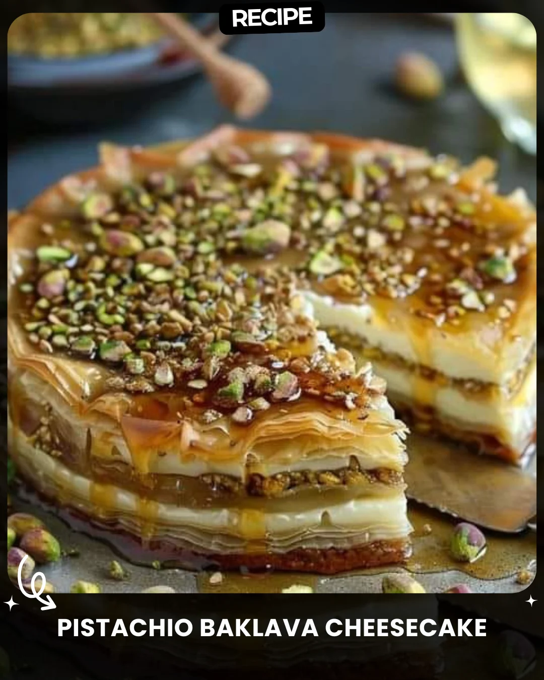 Pistachio Baklava Cheesecake