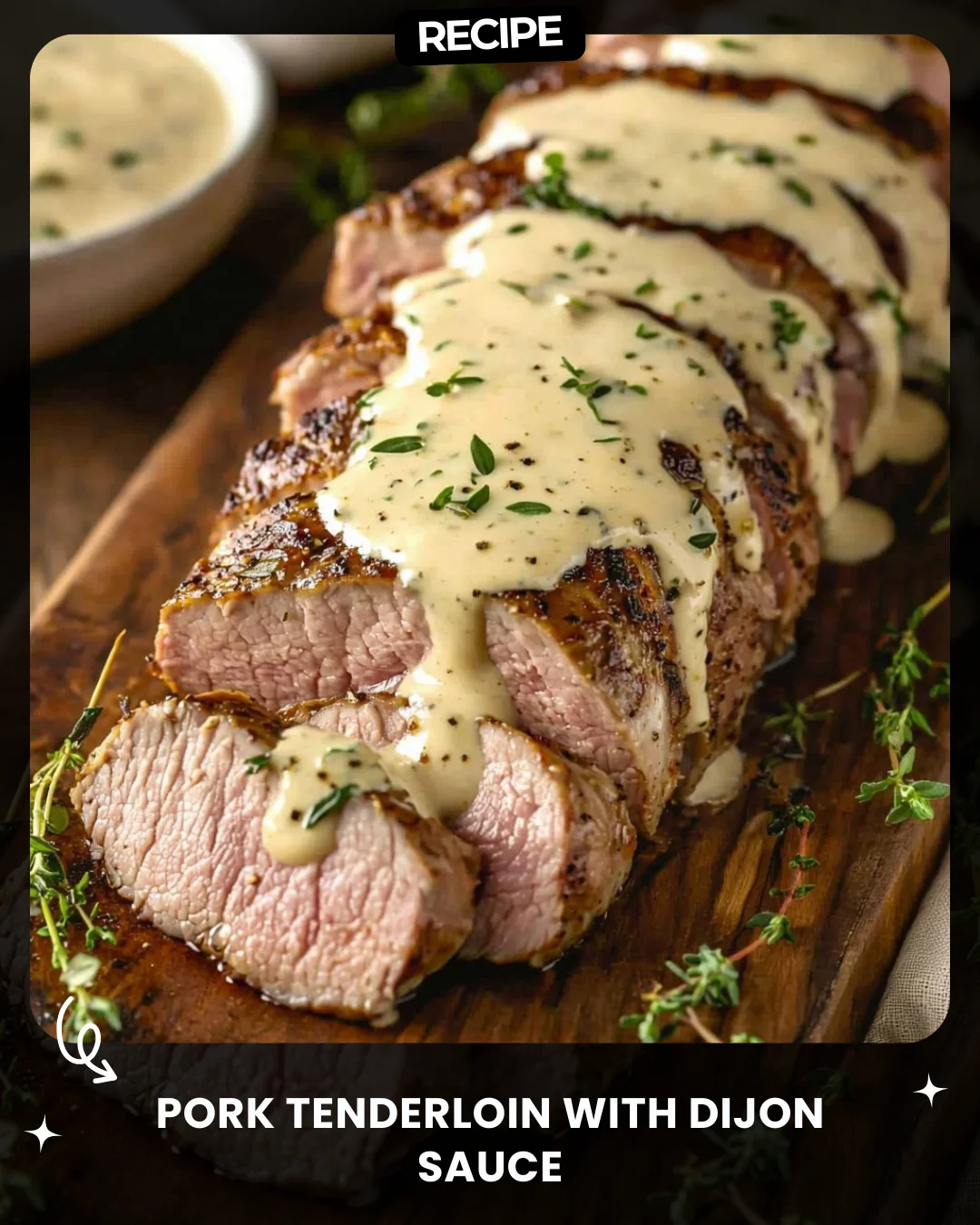 Pork Tenderloin with Dijon Sauce