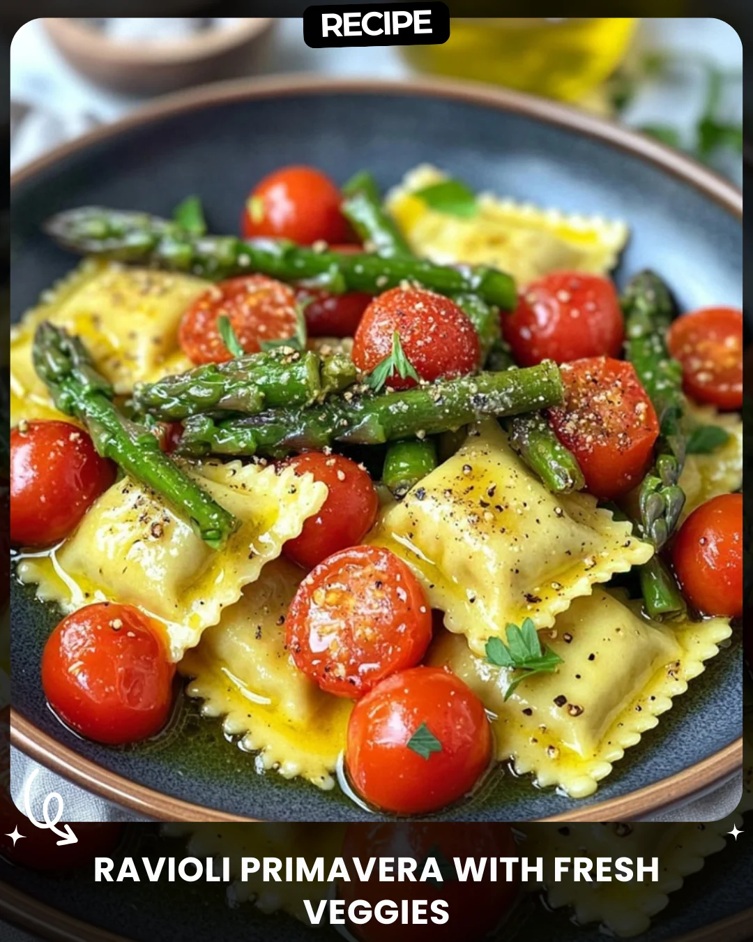 Ravioli Primavera with Fresh Veggies