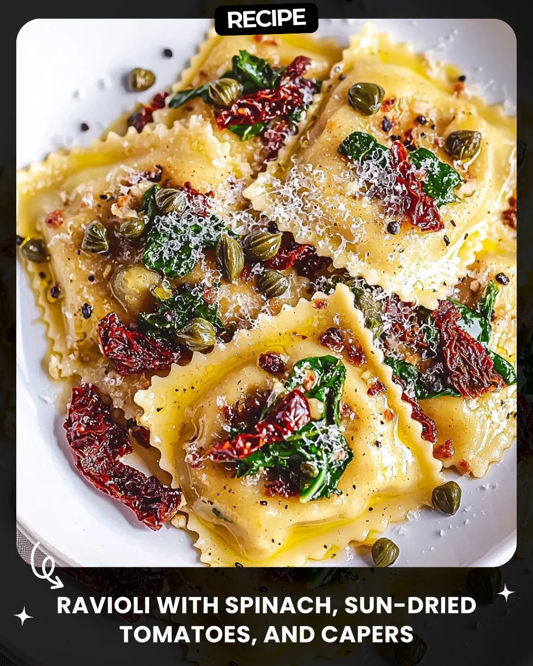 Ravioli with Spinach, Sun-Dried Tomatoes, and Capers