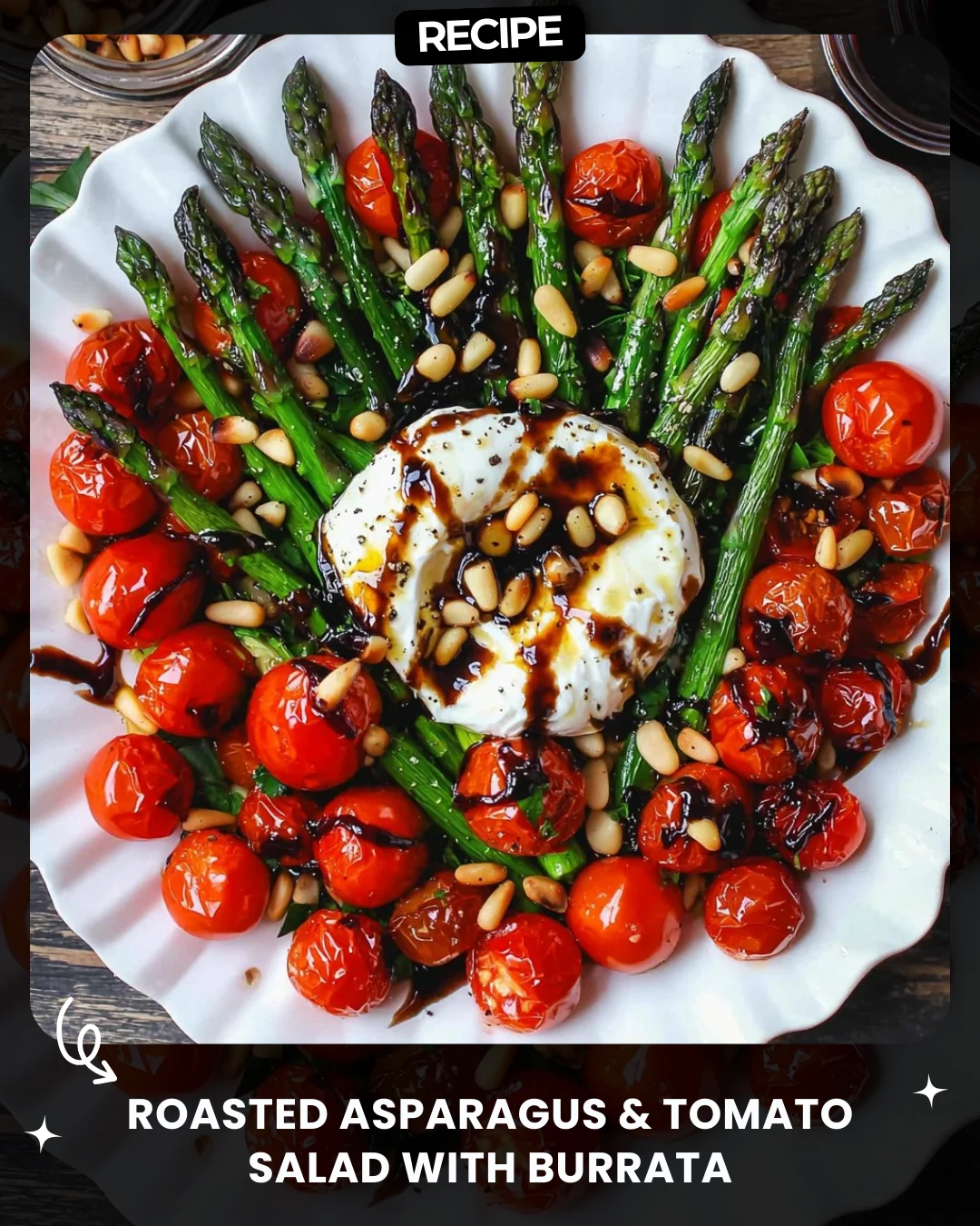 Roasted Asparagus & Tomato Salad with Burrata