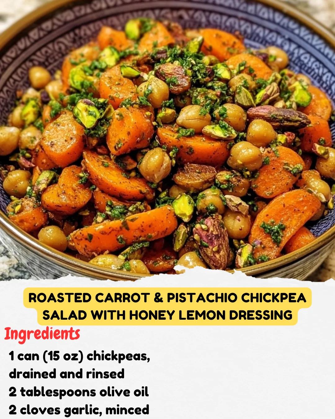 Roasted Carrot & Pistachio Chickpea Salad with Honey Lemon Dressing