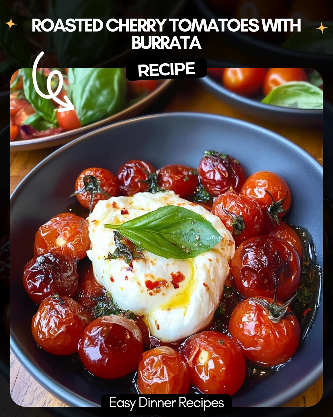 Roasted Cherry Tomatoes with Burrata