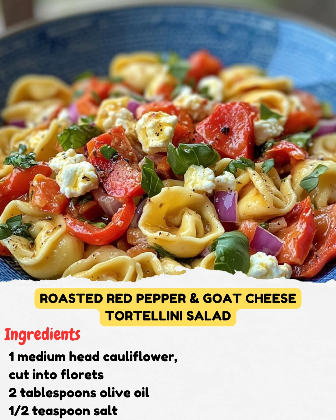 Roasted Red Pepper & Goat Cheese Tortellini Salad