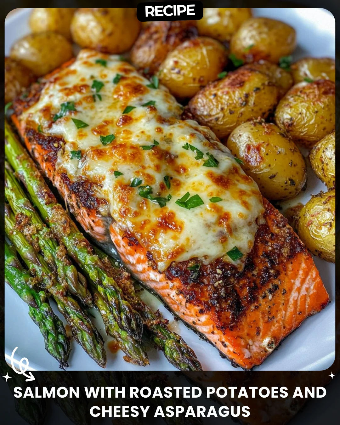 Salmon with Roasted Potatoes and Cheesy Asparagus