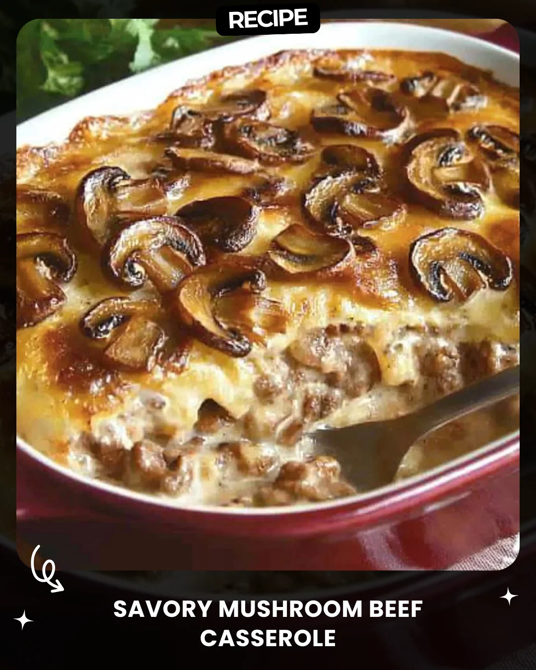 Savory Mushroom Beef Casserole