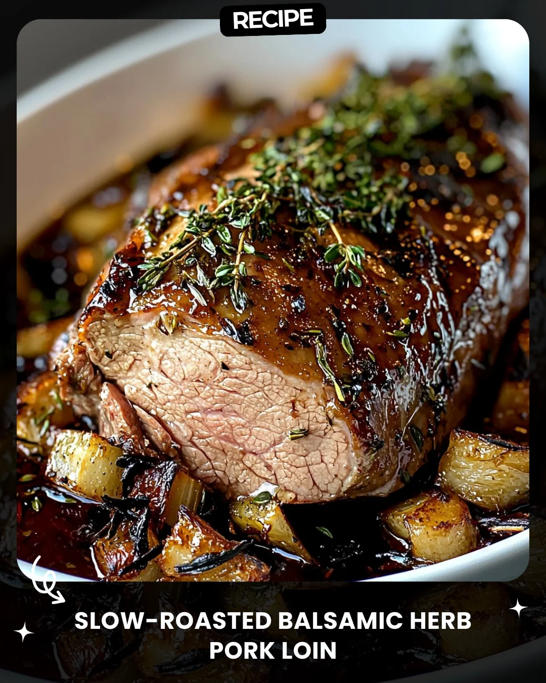 Slow-Roasted Balsamic Herb Pork Loin