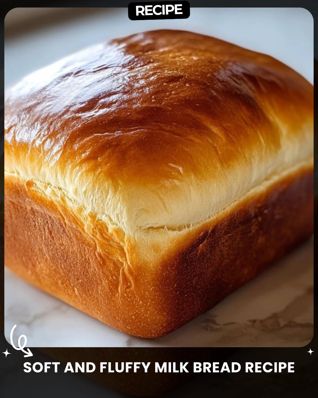 Soft and Fluffy Milk Bread Recipe