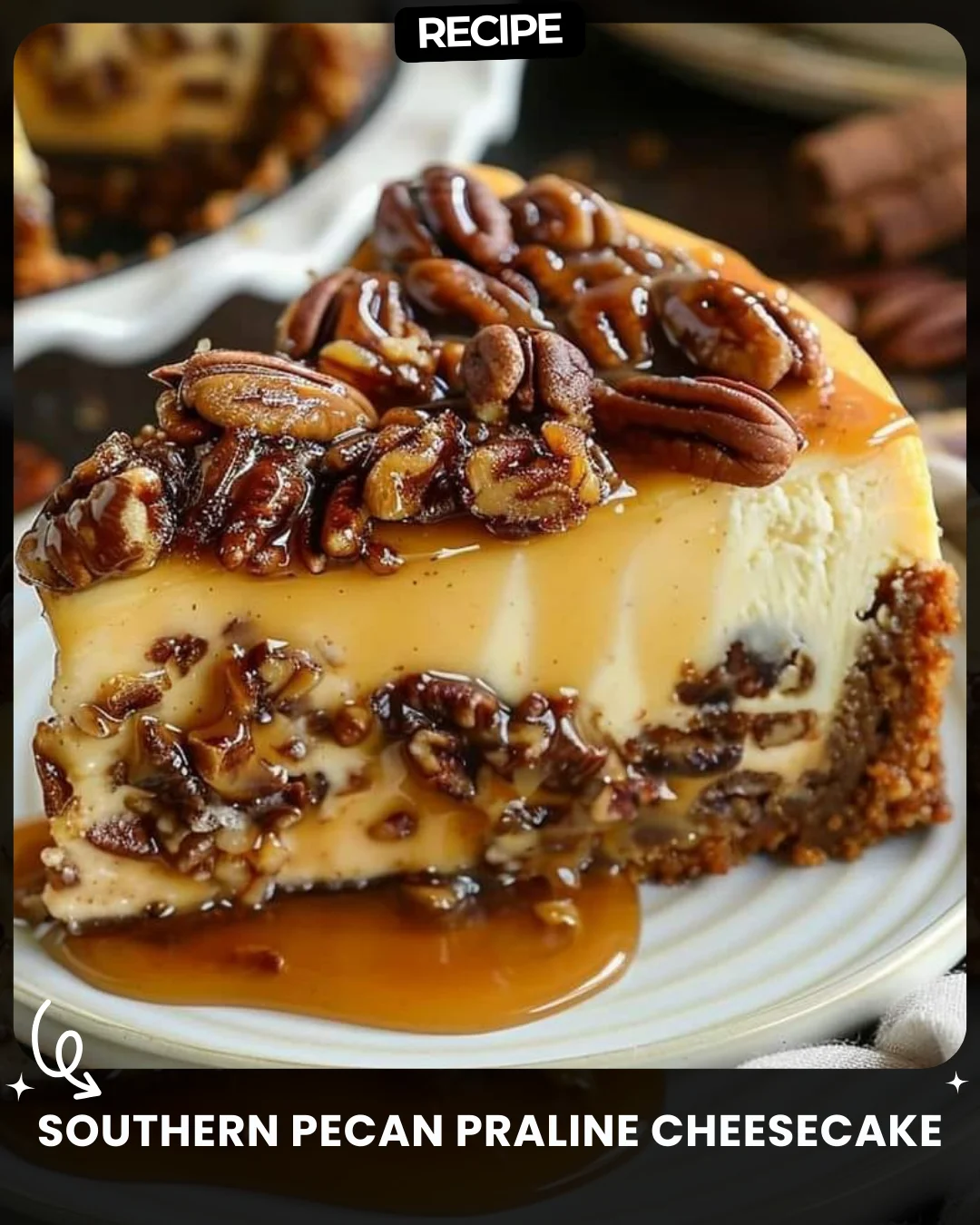 Southern Pecan Praline Cheesecake