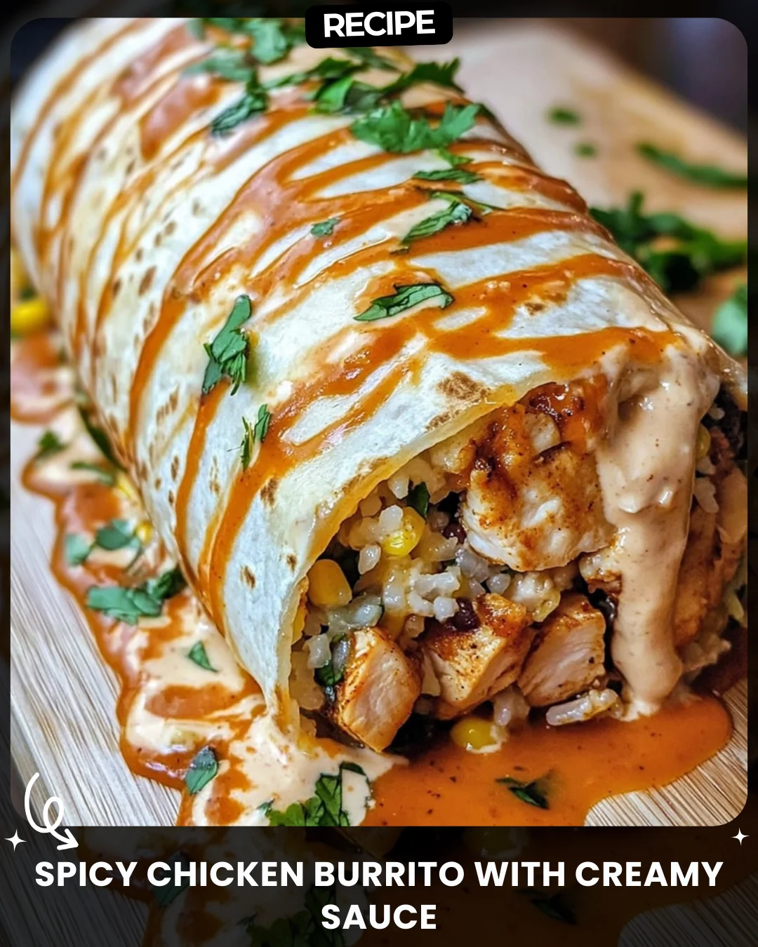 Spicy Chicken Burrito with Creamy Sauce