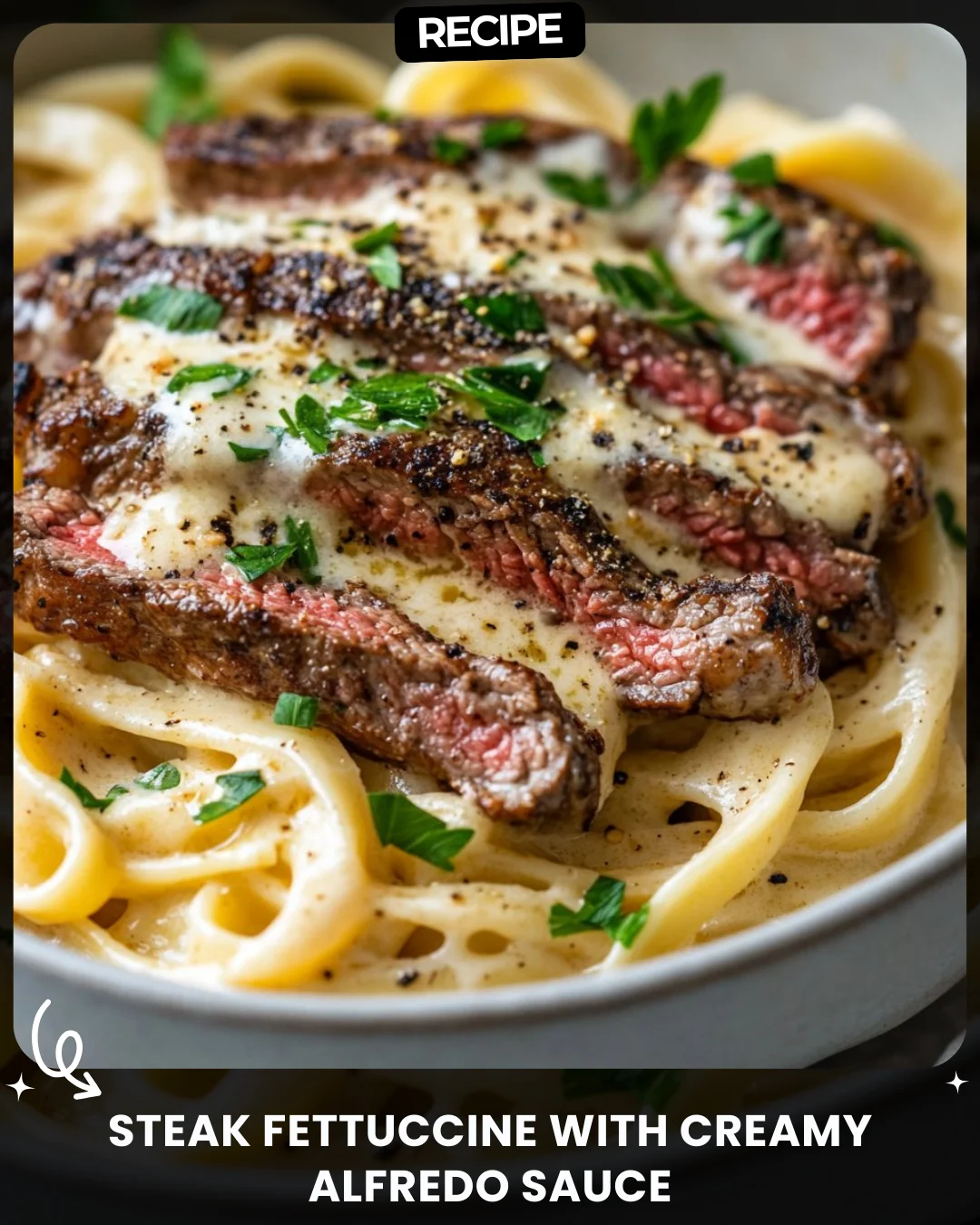 Steak Fettuccine with Creamy Alfredo Sauce