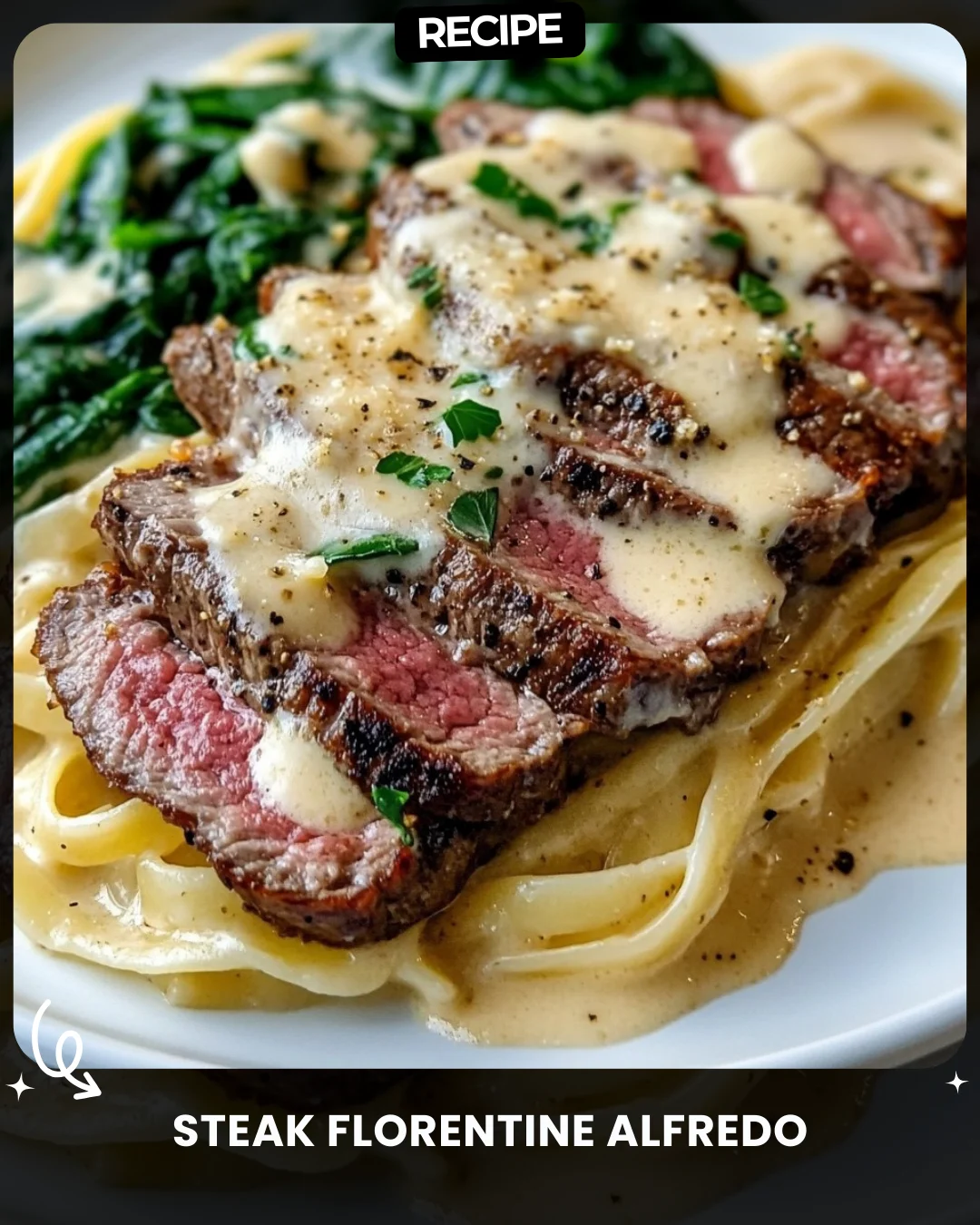 Steak Florentine Alfredo