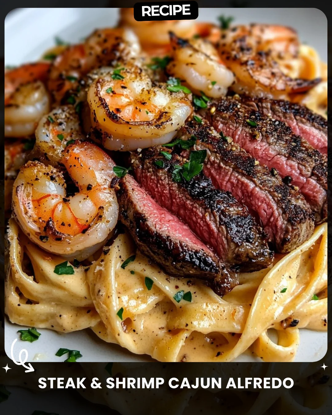 Steak & Shrimp Cajun Alfredo