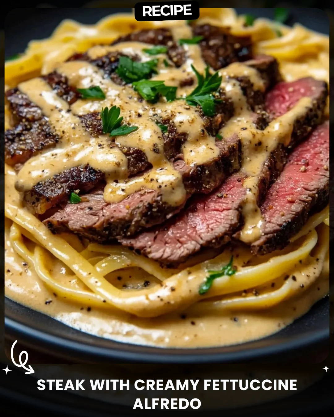 Steak with Creamy Fettuccine Alfredo