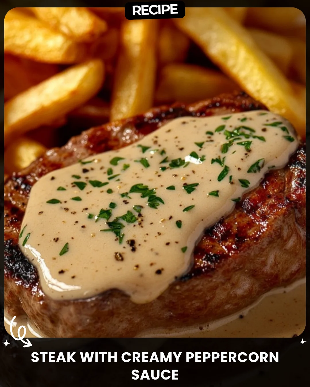 Steak with Creamy Peppercorn Sauce