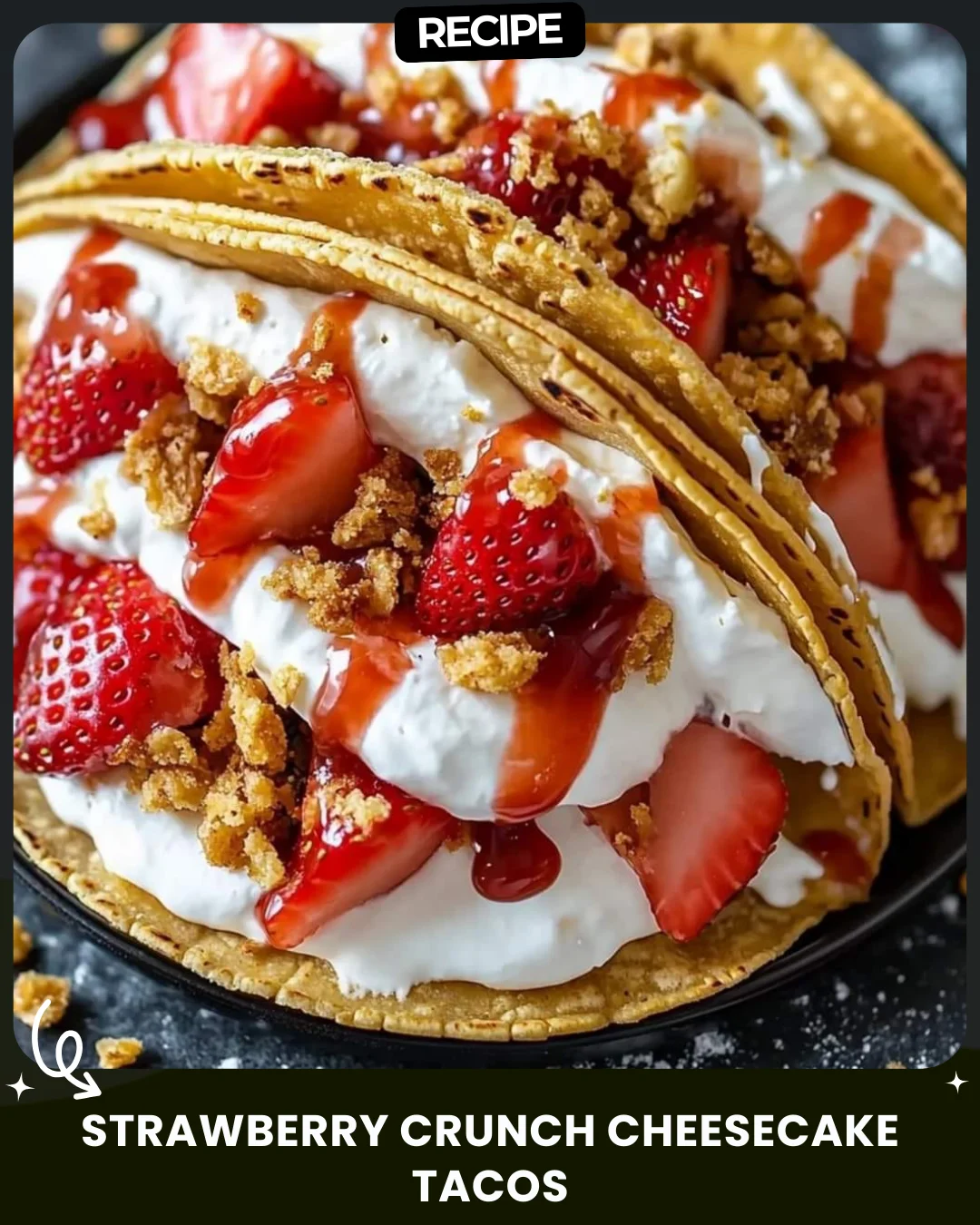 Strawberry Crunch Cheesecake Tacos