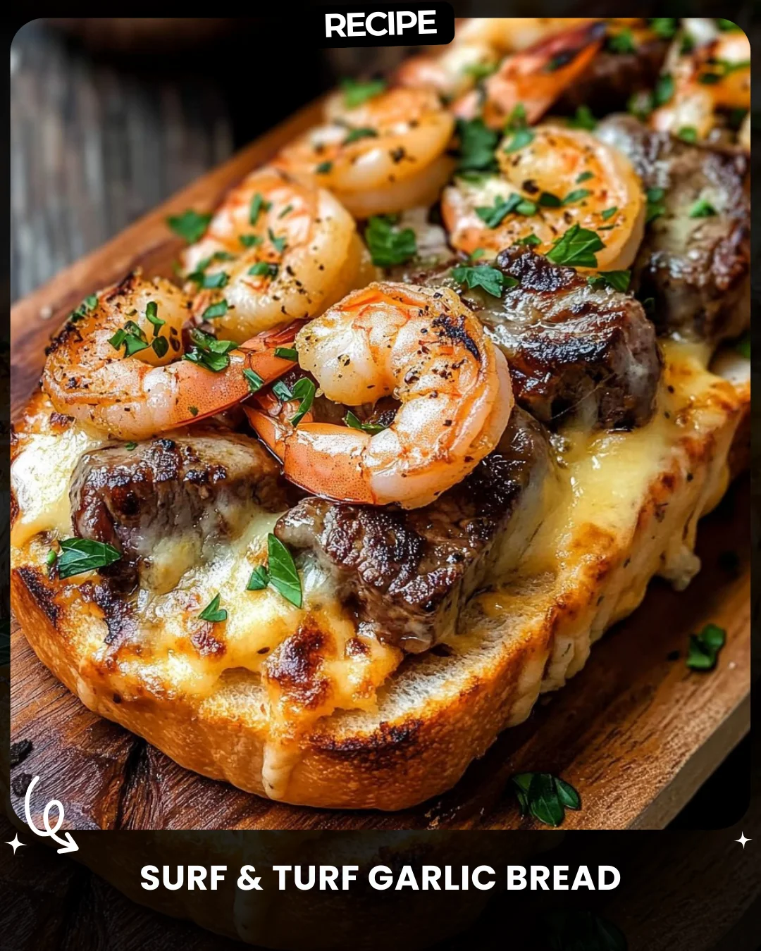 Surf & Turf Garlic Bread