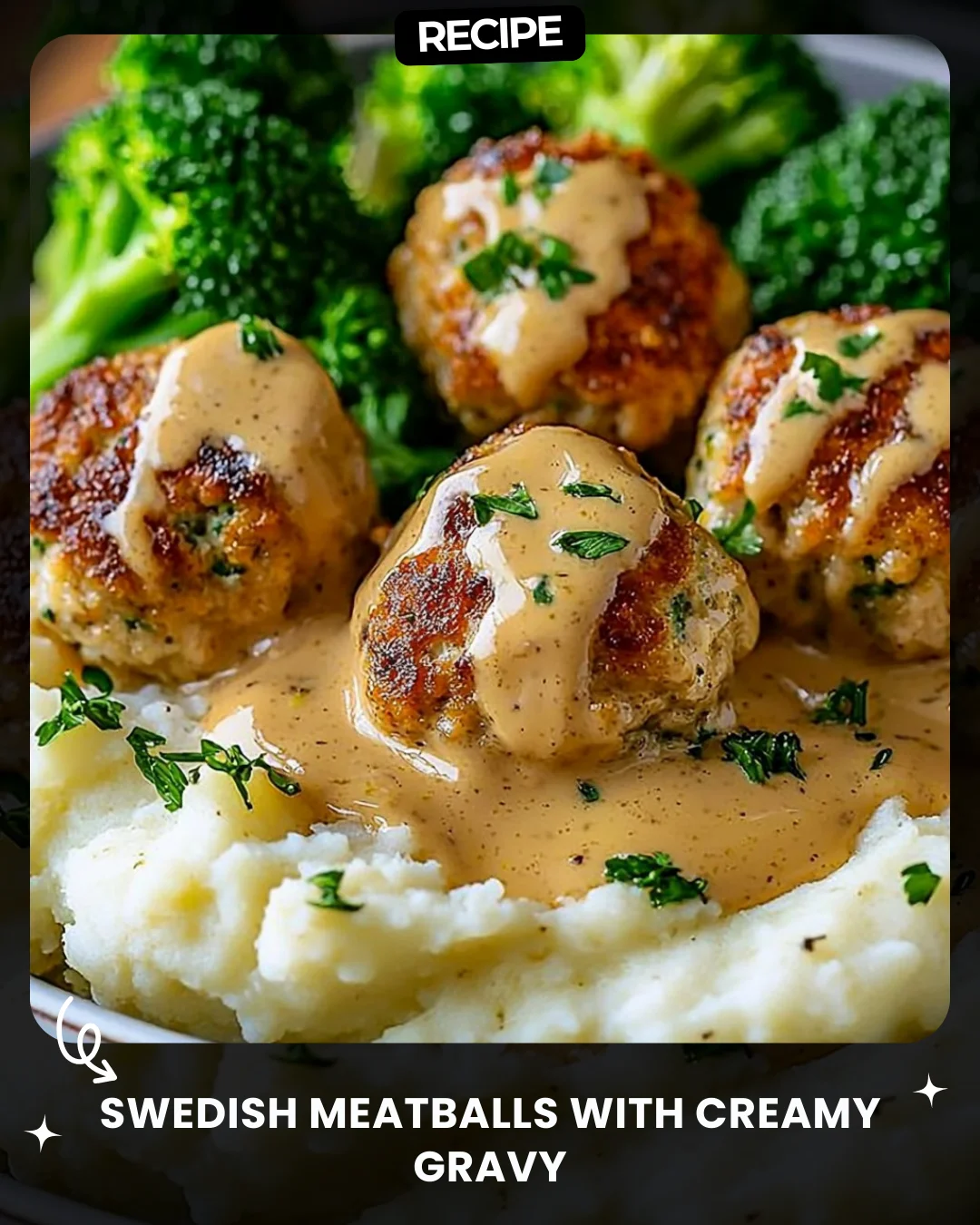 Swedish Meatballs with Creamy Gravy