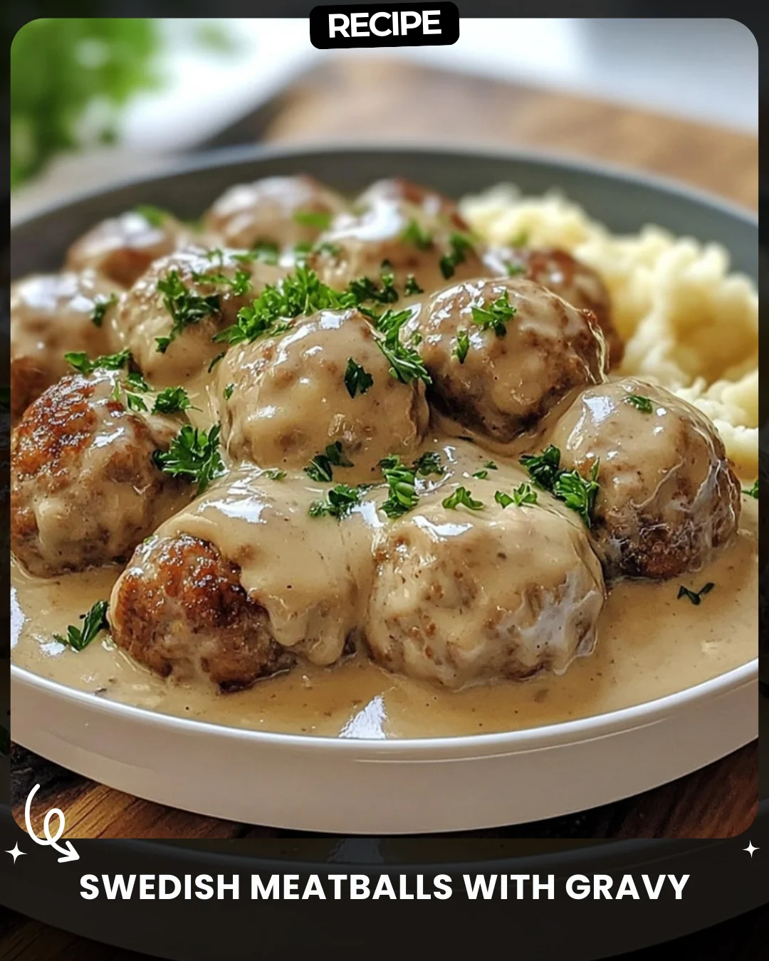 Swedish Meatballs with Gravy