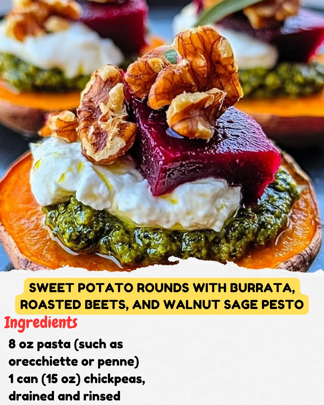 Sweet Potato Rounds with Burrata, Roasted Beets, and Walnut Sage Pesto