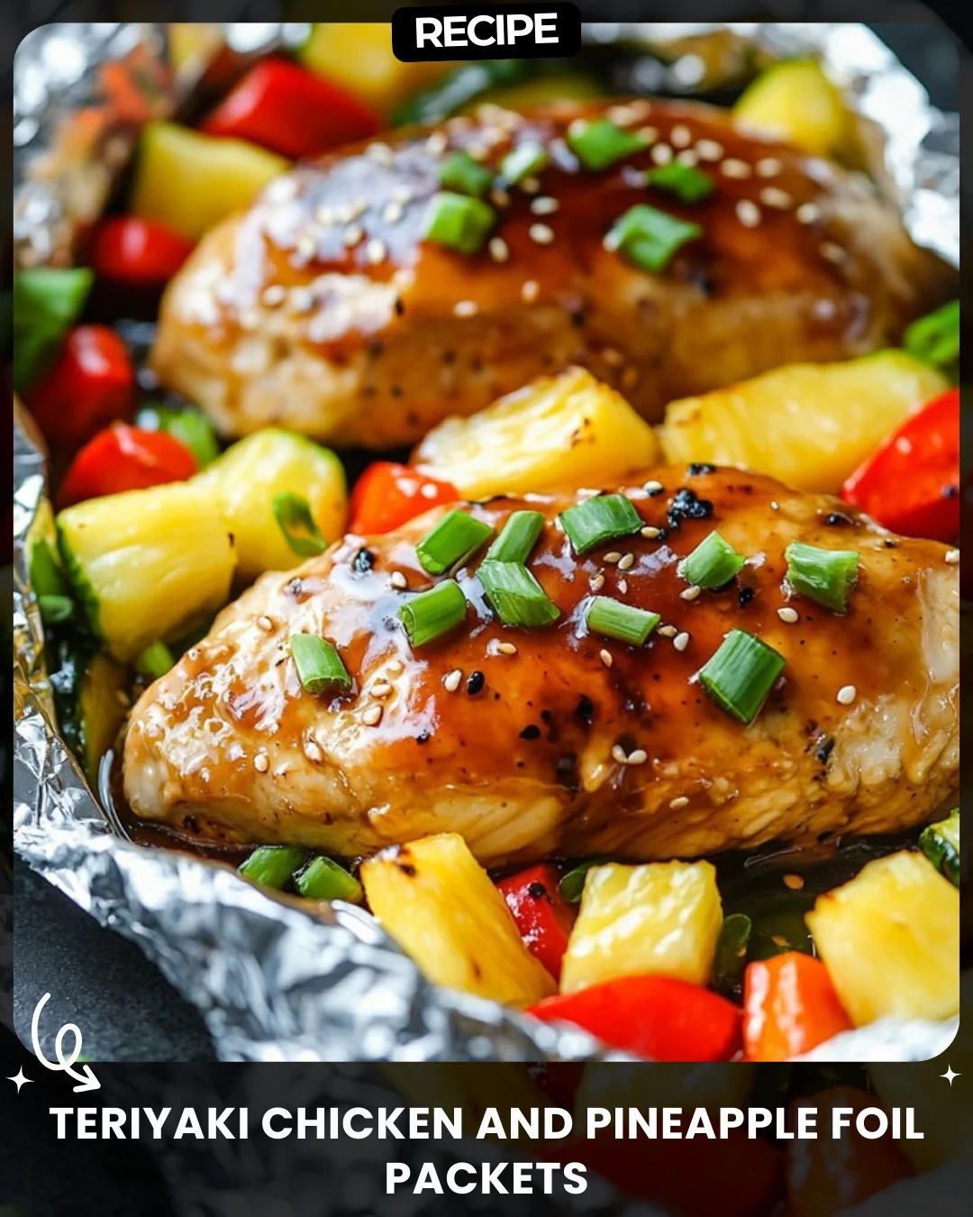 Teriyaki Chicken and Pineapple Foil Packets