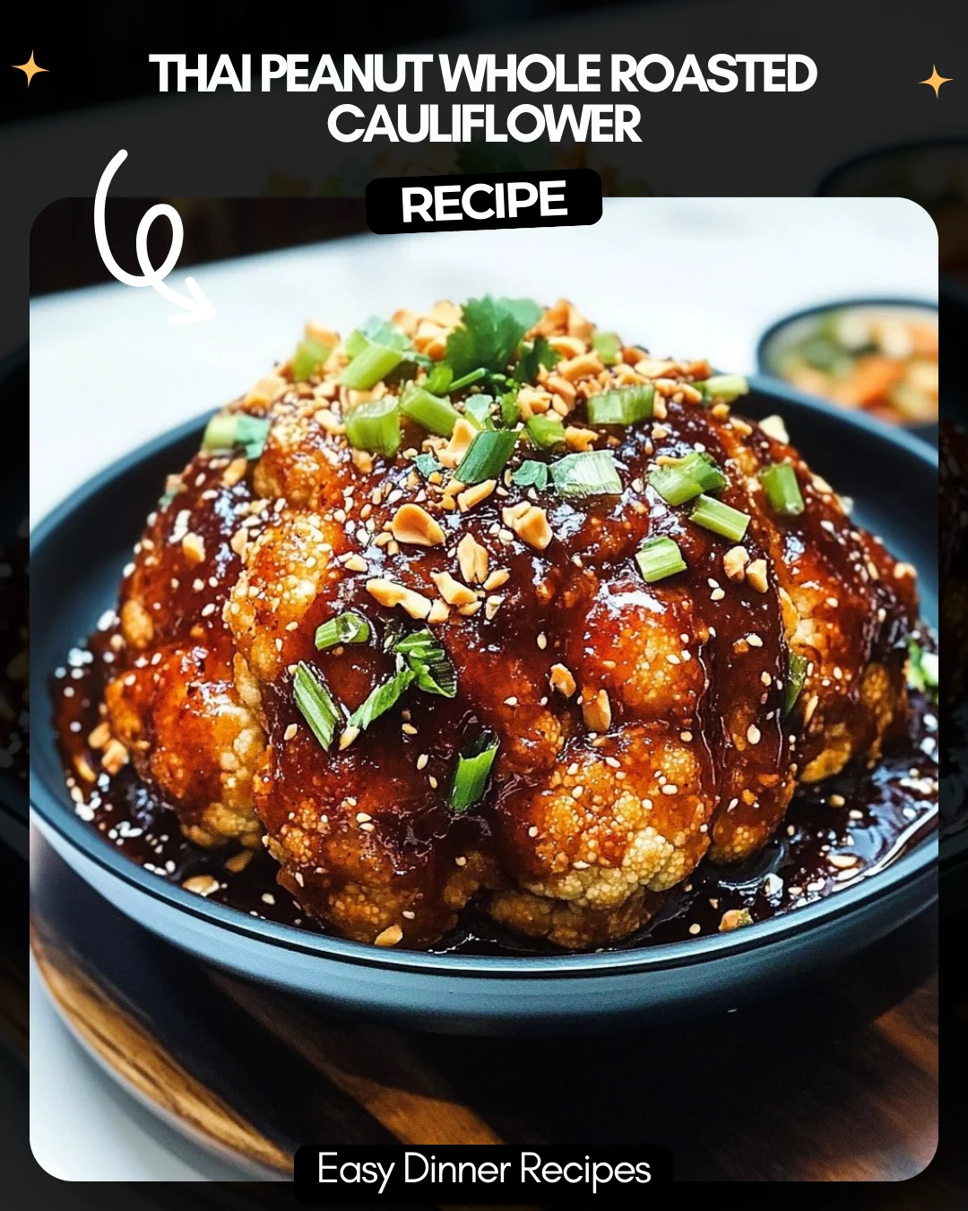 Thai Peanut Whole Roasted Cauliflower