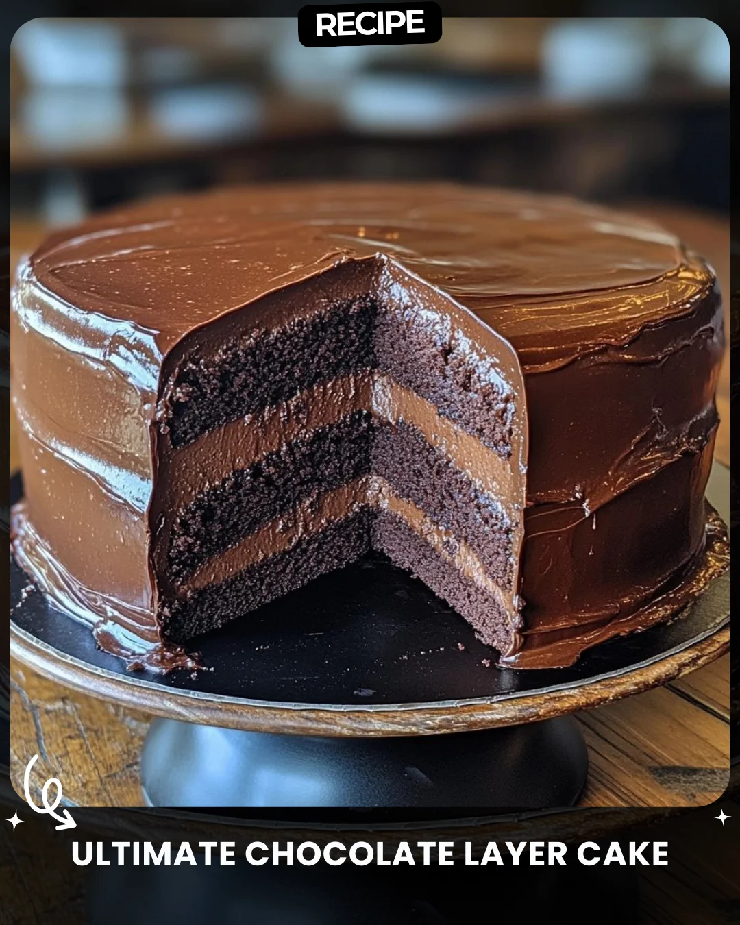 Ultimate Chocolate Layer Cake