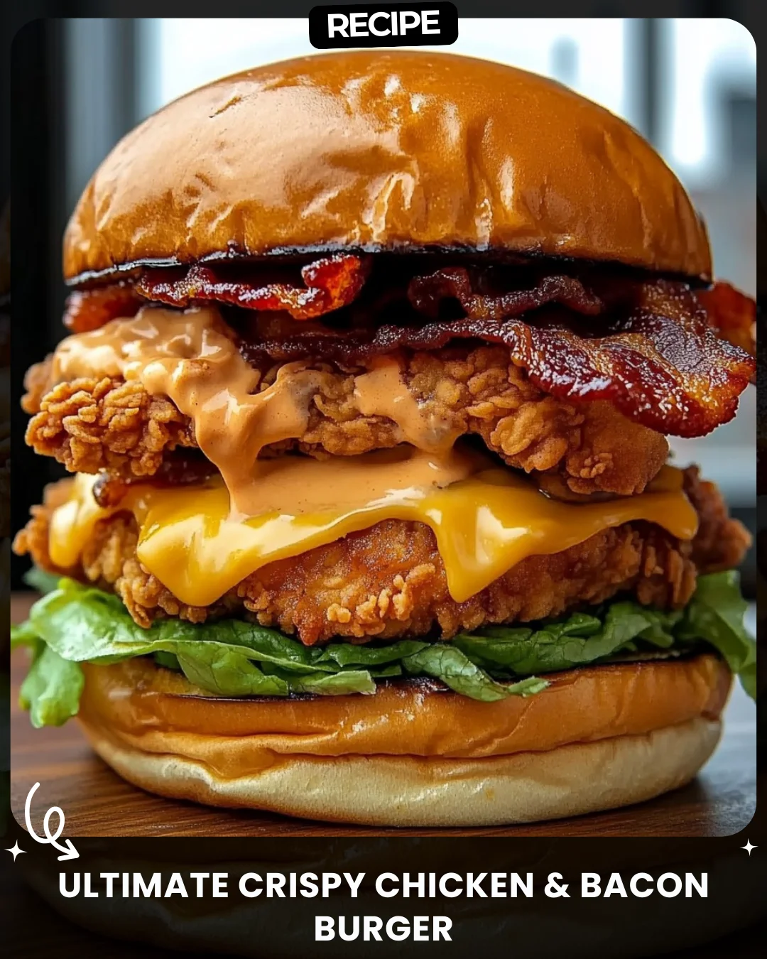 Ultimate Crispy Chicken & Bacon Burger