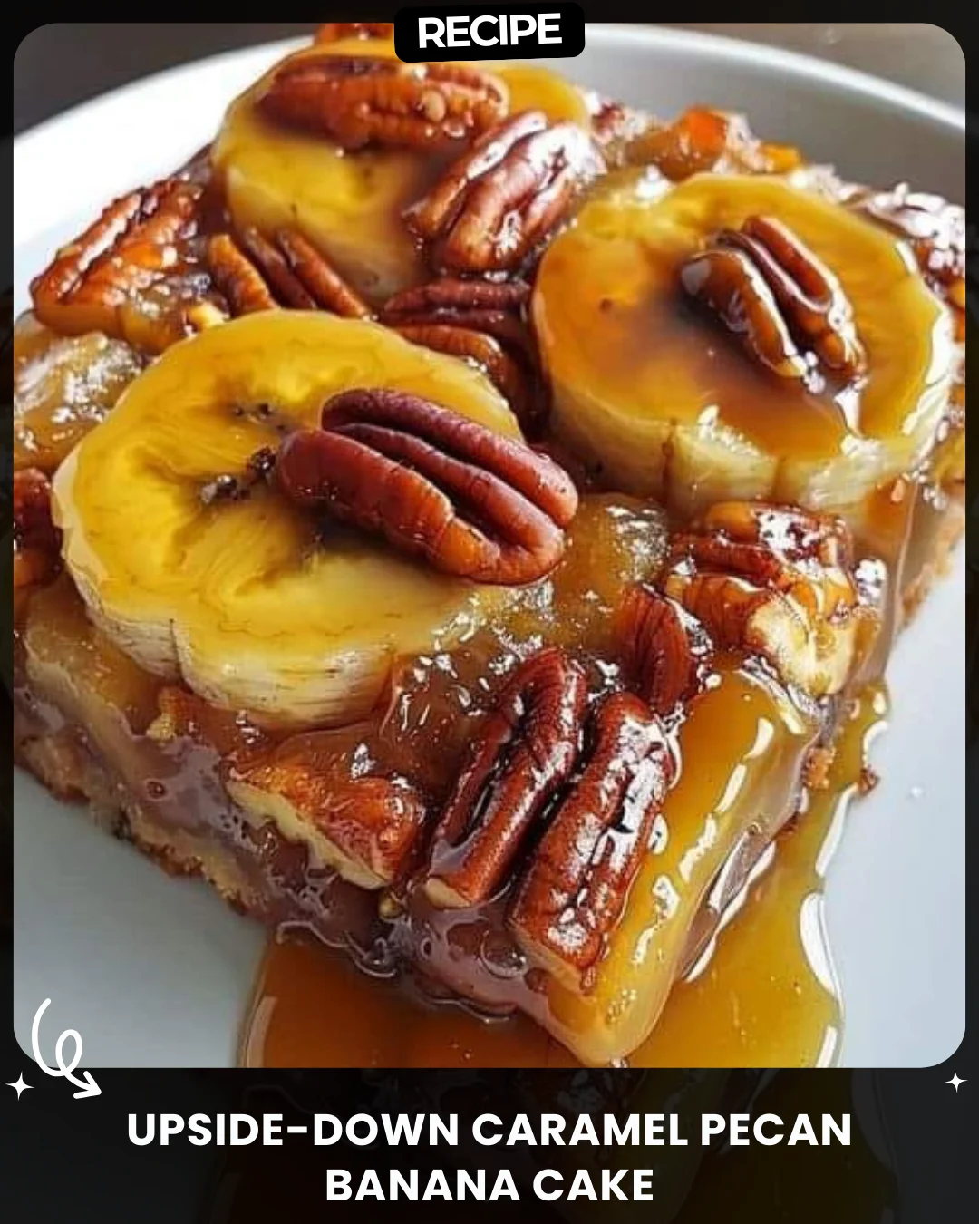 Upside-Down Caramel Pecan Banana Cake