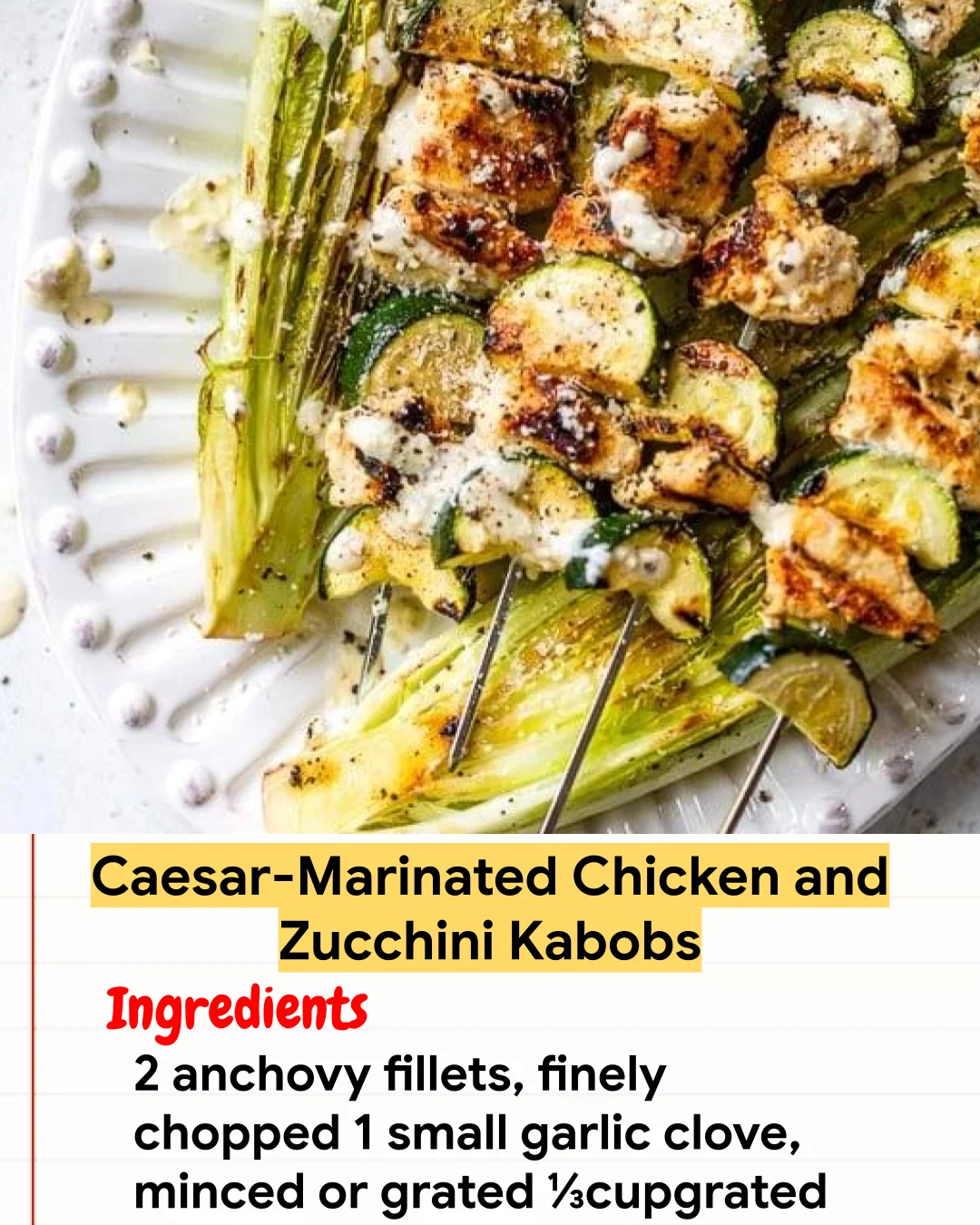Chicken Recipe Caesar-Marinated Chicken and Zucchini Kabobs