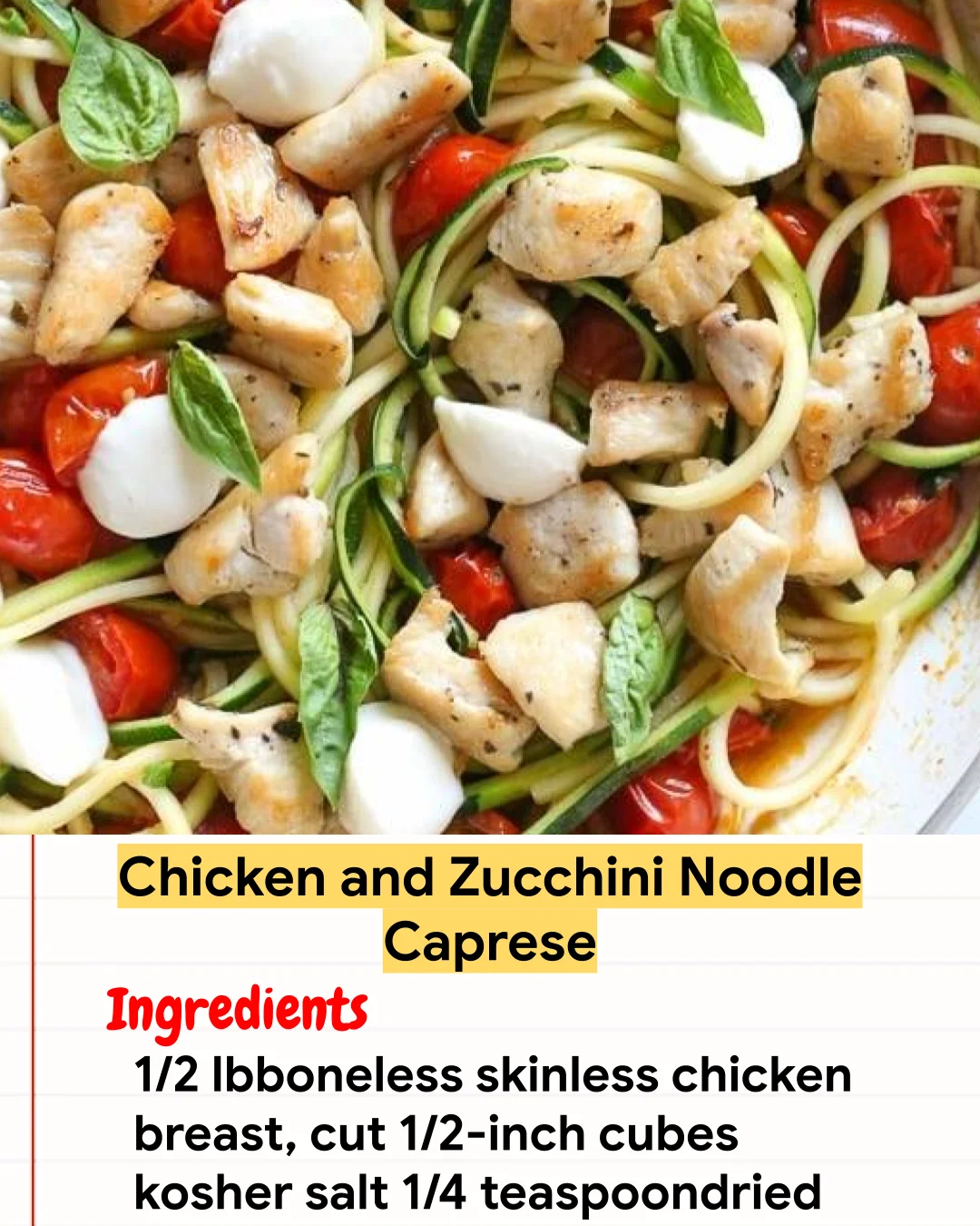 Chicken Recipe Chicken and Zucchini Noodle Caprese