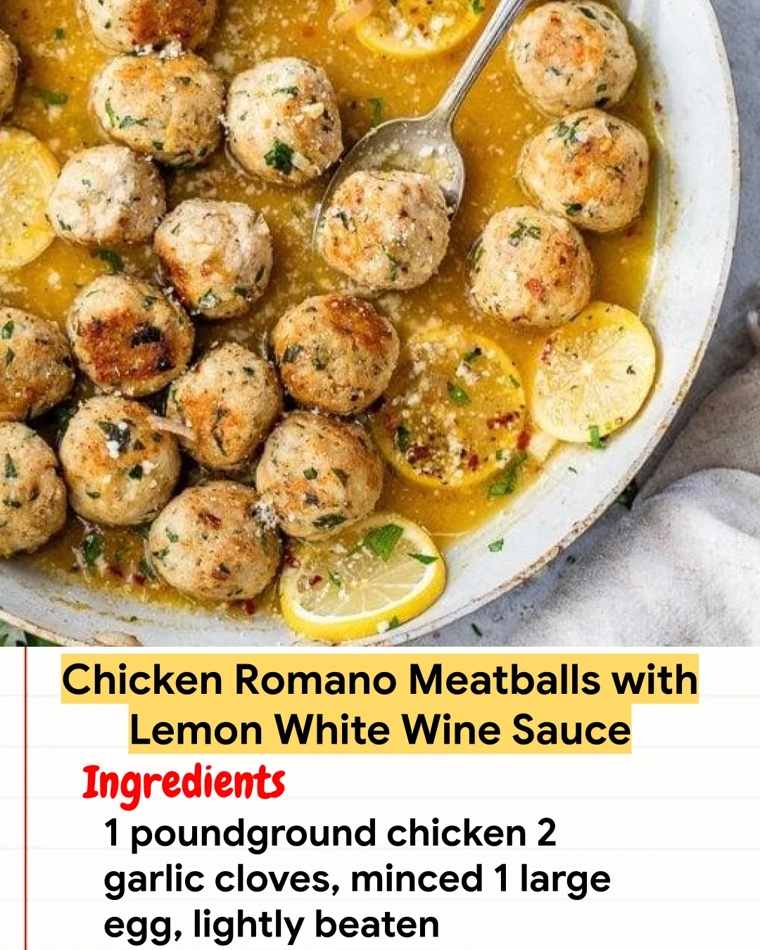 Chicken Recipe Chicken Romano Meatballs with Lemon White Wine Sauce