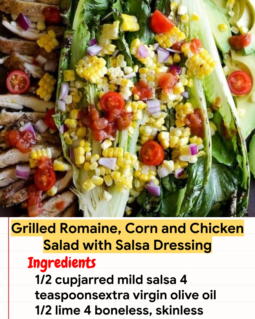Chicken Recipe Grilled Romaine, Corn and Chicken Salad with Salsa Dressing