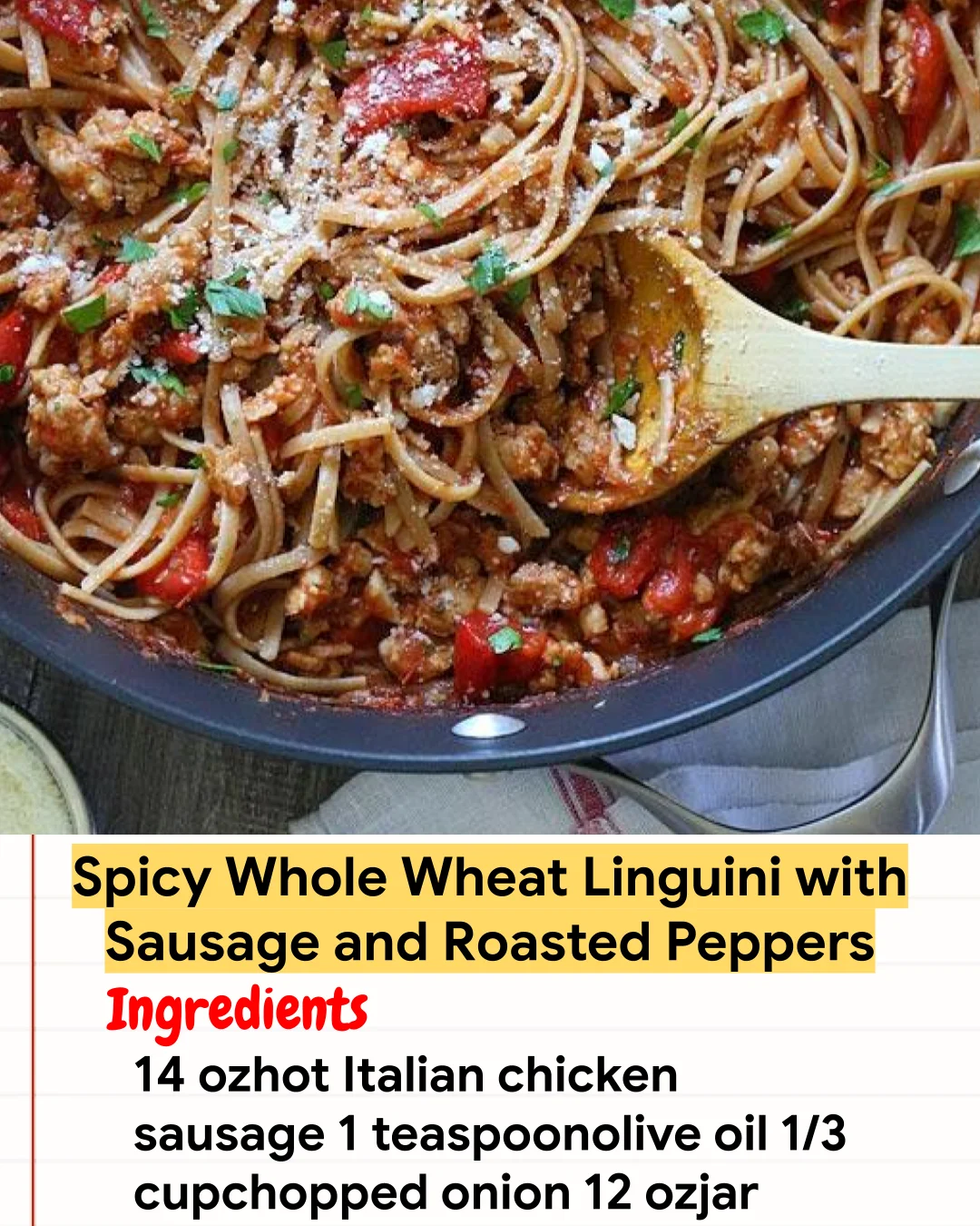 Chicken Recipe Spicy Whole Wheat Linguini with Sausage and Roasted Peppers