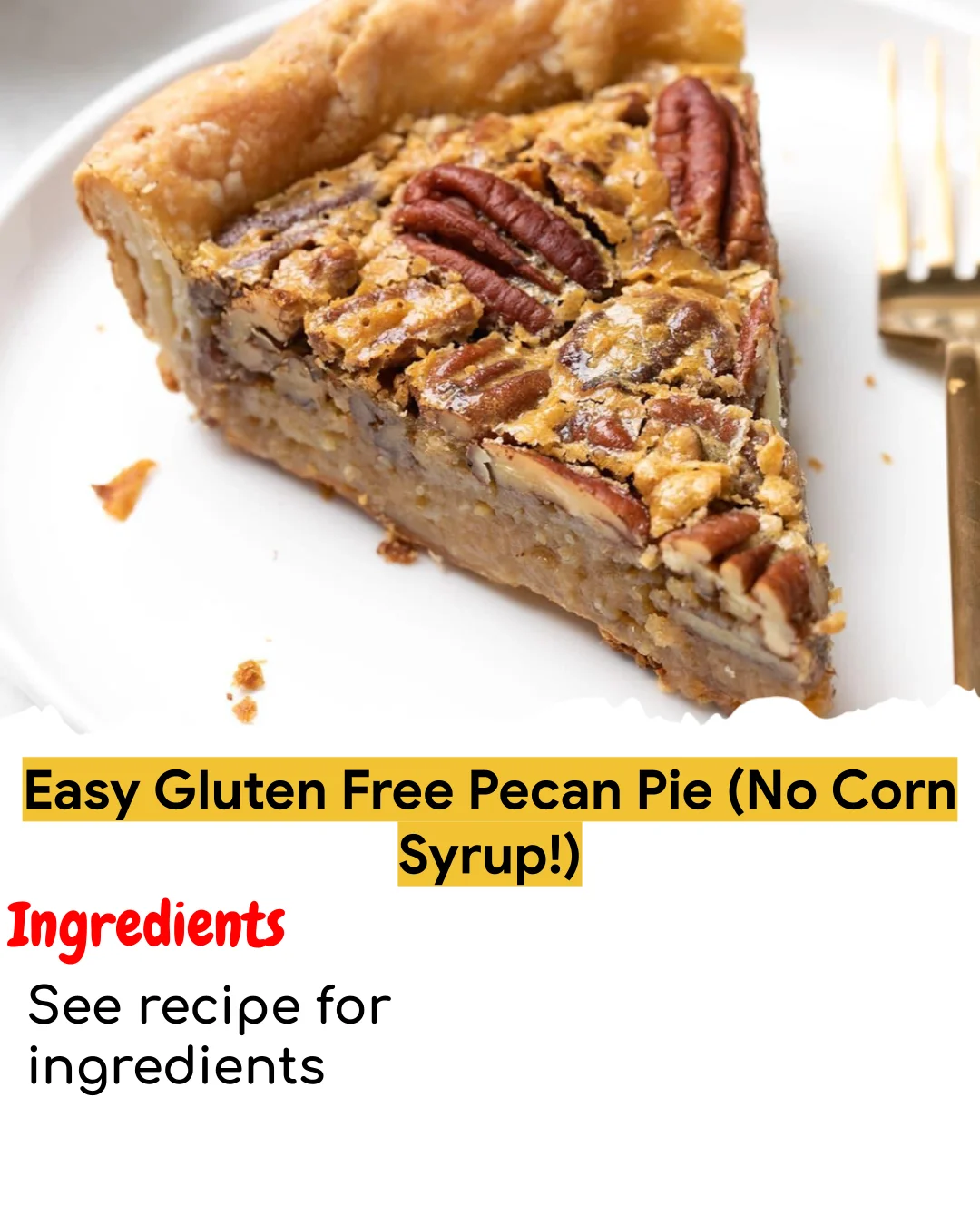 Easy Gluten Free Pecan Pie (No Corn Syrup!) (Chef-Developed)