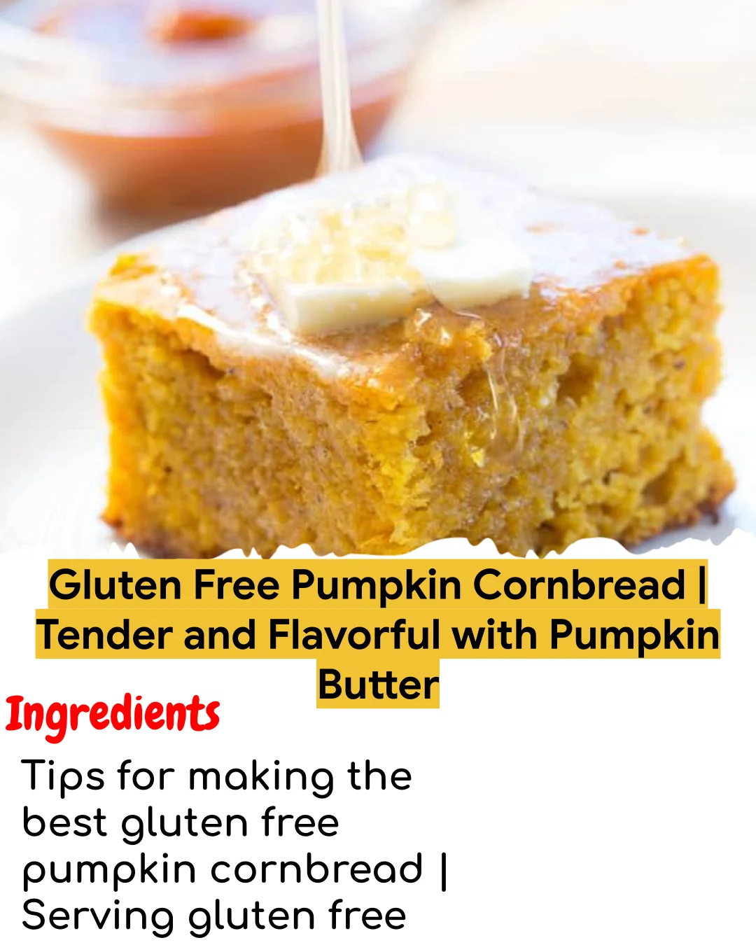 Gluten Free Pumpkin Cornbread | Tender and Flavorful with Pumpkin Butter (Meal Prep Friendly)