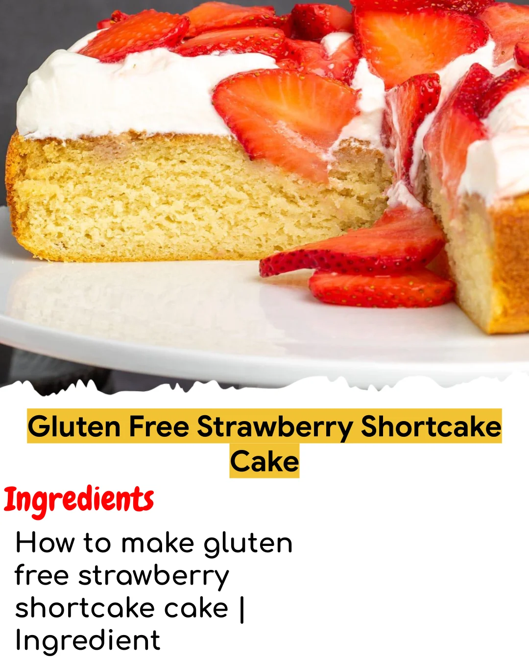 Gluten Free Strawberry Shortcake Cake (Tested 10+ Times)