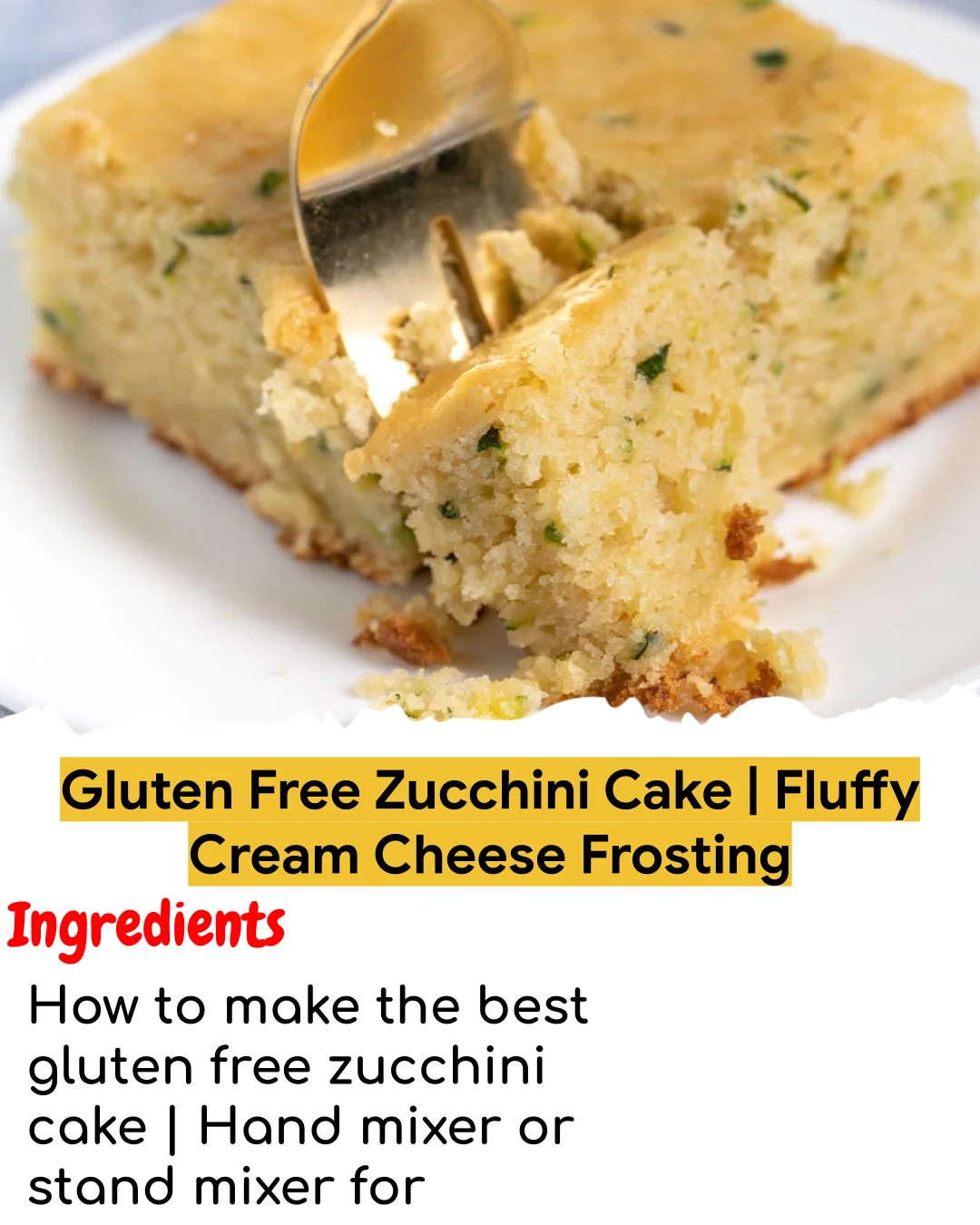Gluten Free Zucchini Cake | Fluffy Cream Cheese Frosting (Chef-Developed)