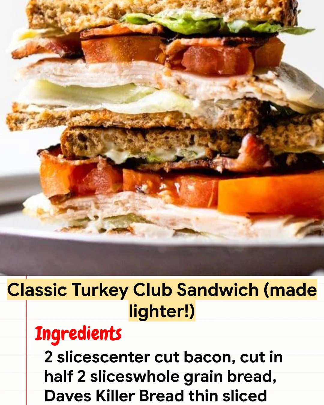 High protein Recipe Classic Turkey Club Sandwich (made lighter!)