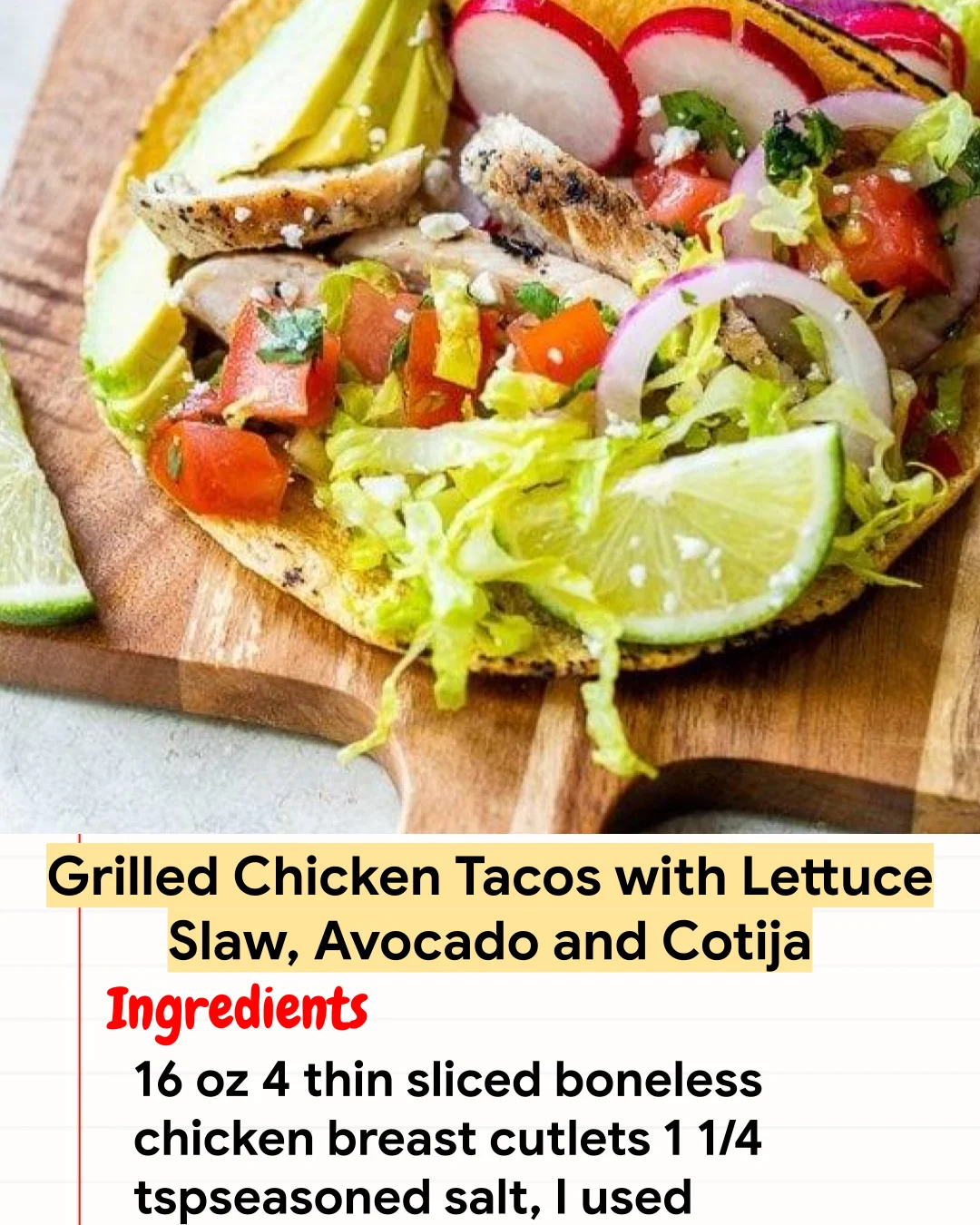 High protein Recipe Grilled Chicken Tacos with Lettuce Slaw, Avocado and Cotija