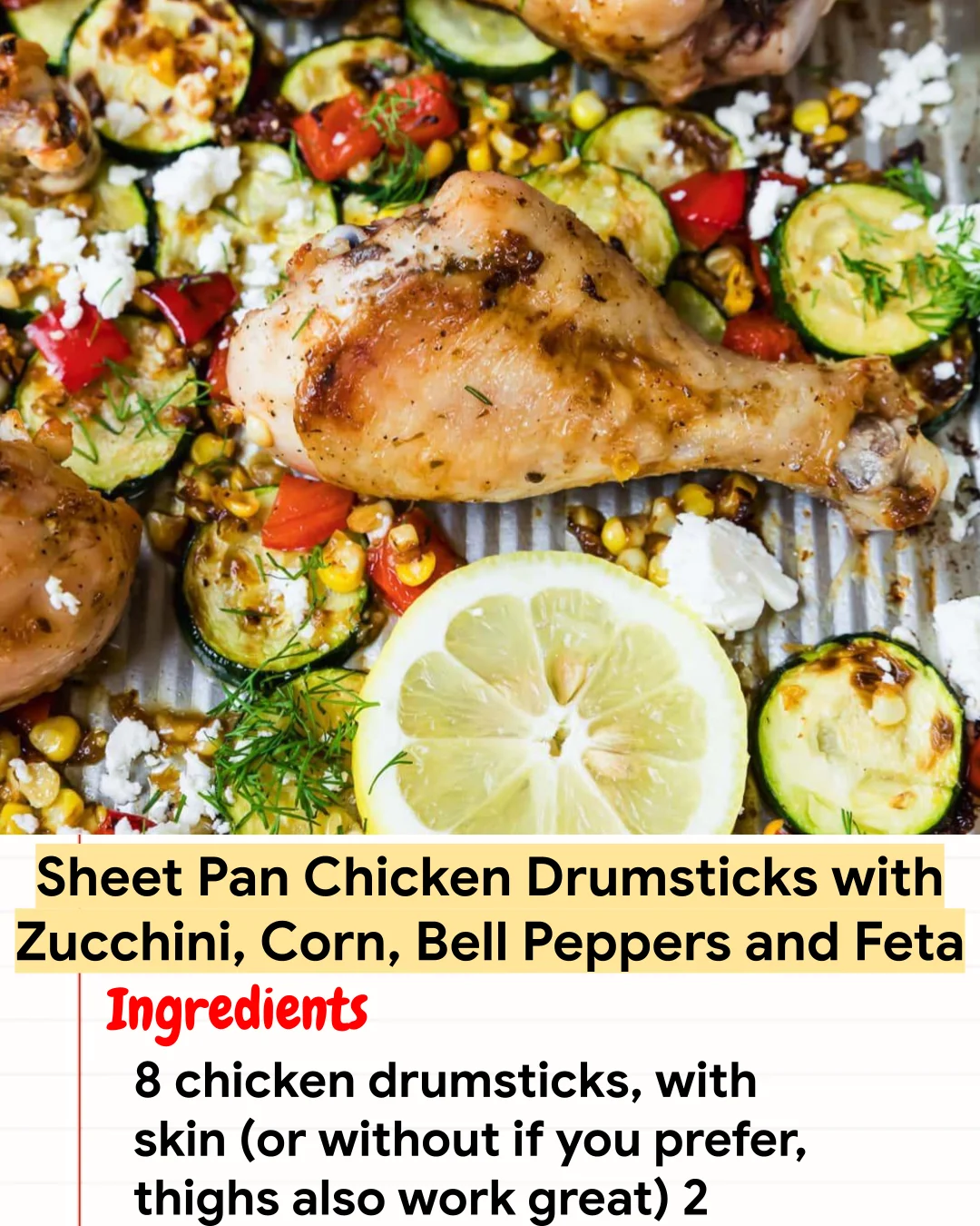High protein Recipe Sheet Pan Chicken Drumsticks with Zucchini, Corn, Bell Peppers and Feta